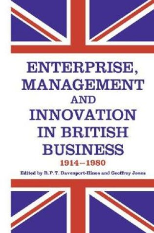 Cover of Enterprise, Management and Innovation in British Business, 1914-80