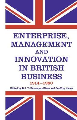 Book cover for Enterprise, Management and Innovation in British Business, 1914-80
