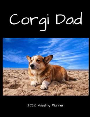 Book cover for Corgi Dad 2020 Weekly Planner