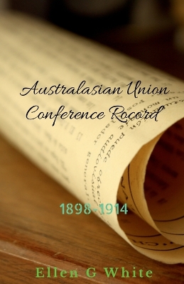 Book cover for Australasian Union Conference Record (1898-1914)