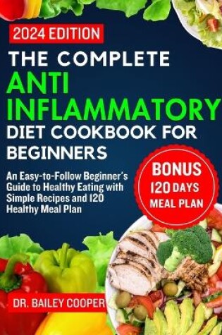 Cover of The Complete Anti Inflammatory Diet Cookbook for beginners 2024