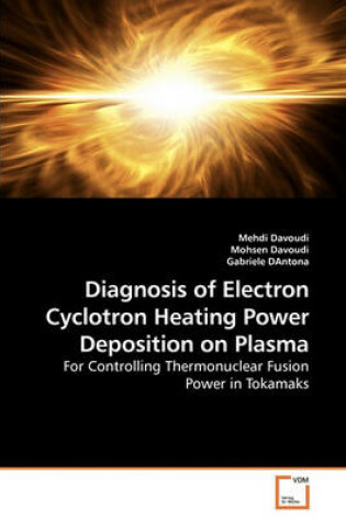 Cover of Diagnosis of Electron Cyclotron Heating Power Deposition on Plasma