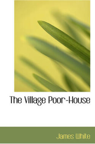 Cover of The Village Poor-House