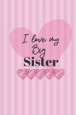 Cover of I love my Big Sister