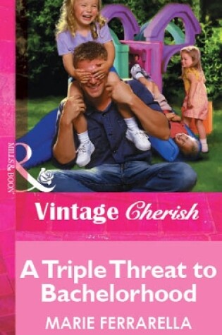 Cover of A Triple Threat To Bachelorhood