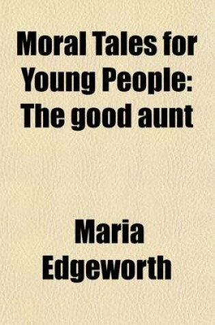 Cover of Moral Tales for Young People (Volume 2); The Good Aunt