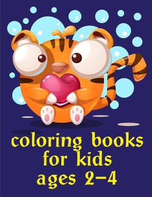 Book cover for Coloring Books For Kids Ages 2-4