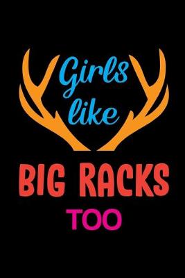 Book cover for Girls Like Big Racks Too