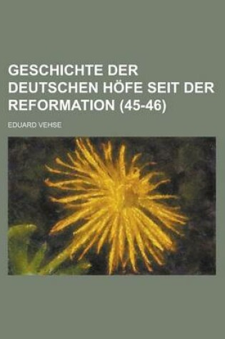 Cover of Geschichte Der Deutschen Hofe Seit Der Reformation (45-46)