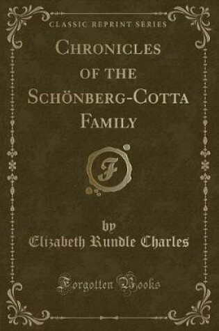 Cover of Chronicles of the Schönberg-Cotta Family (Classic Reprint)