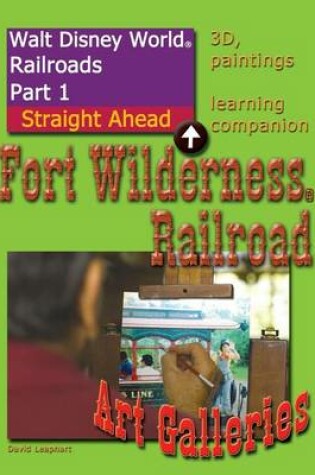 Cover of Walt Disney World Railroads Part 1 Fort Wilderness Railroad Art Galleries