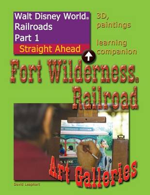 Book cover for Walt Disney World Railroads Part 1 Fort Wilderness Railroad Art Galleries