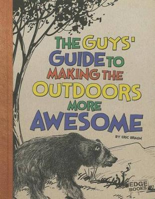 Book cover for The Guys' Guide to Making the Outdoors More Awesome