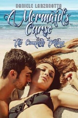 Cover of A Mermaid's Curse - The Complete Trilogy