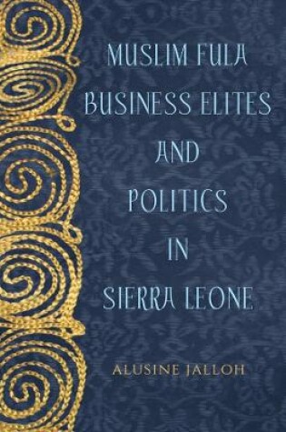 Cover of Muslim Fula Business Elites and Politics in Sierra Leone