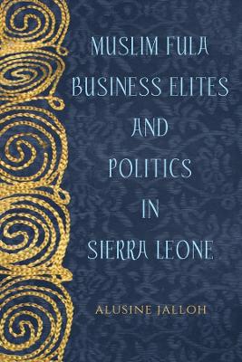 Book cover for Muslim Fula Business Elites and Politics in Sierra Leone