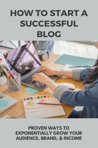 Cover of How To Start A Successful Blog