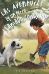 Book cover for "Las aventuras de un perro llamado, Como Tú"