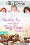 Book cover for Chocolate, Sex, and Other Tasty Treats for the Soul