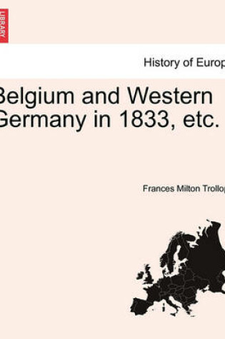 Cover of Belgium and Western Germany in 1833, Etc.