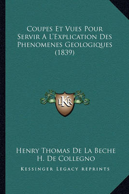 Book cover for Coupes Et Vues Pour Servir A L'Explication Des Phenomenes Geologiques (1839)