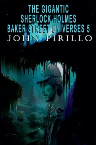 Cover of The Gigantic Sherlock Holmes Baker Street Universes 5