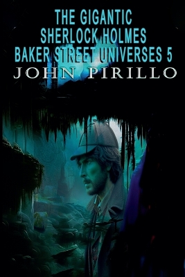 Book cover for The Gigantic Sherlock Holmes Baker Street Universes 5