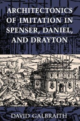 Cover of Architectonics of Imitation in Spenser, Daniel, and Drayton