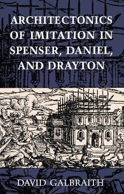 Book cover for Architectonics of Imitation in Spenser, Daniel, and Drayton