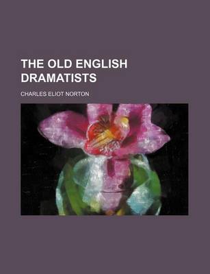 Book cover for The Old English Dramatists