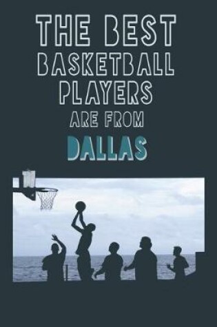 Cover of The Best Basketball Players are from Dallas journal