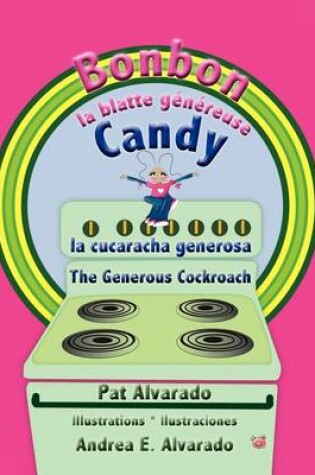 Cover of Bonbon La Blatte Genereuse * Candy La Cucaracha Generosa * Candy the Generous Cockroach