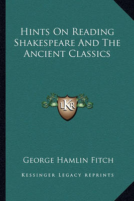 Book cover for Hints on Reading Shakespeare and the Ancient Classics