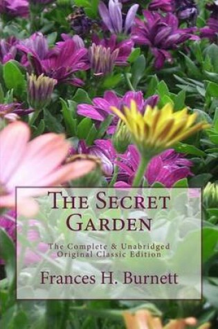 Cover of The Secret Garden The Complete & Unabridged Original Classic Edition