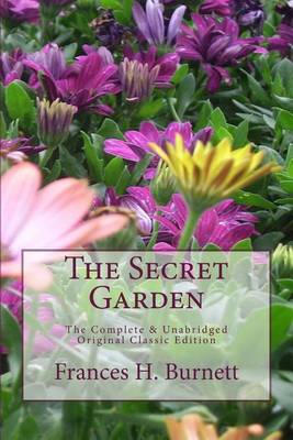 Book cover for The Secret Garden The Complete & Unabridged Original Classic Edition