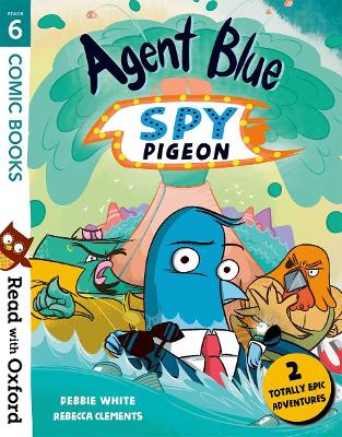 Book cover for Read with Oxford: Stage 6: Comic Books: Agent Blue, Spy Pigeon