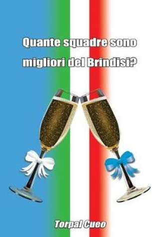 Cover of Quante Squadre Sono Migliori del Brindisi?