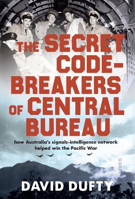 Book cover for The Secret Code-Breakers of Central Bureau