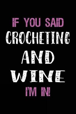 Book cover for If You Said Crocheting and Wine I'm in