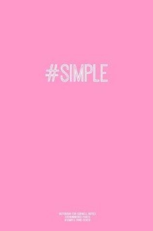 Cover of Notebook for Cornell Notes, 120 Numbered Pages, #SIMPLE, Pink Cover