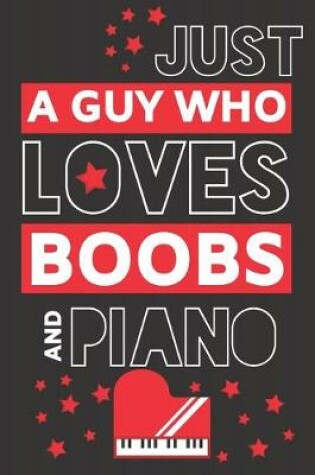 Cover of Just a Guy Who Loves Boobs and Piano