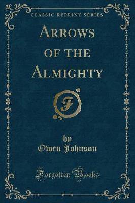 Book cover for Arrows of the Almighty (Classic Reprint)