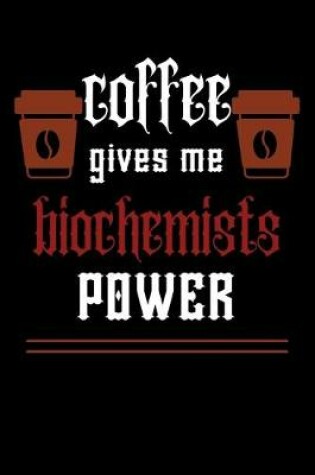 Cover of COFFEE gives me biochemists power
