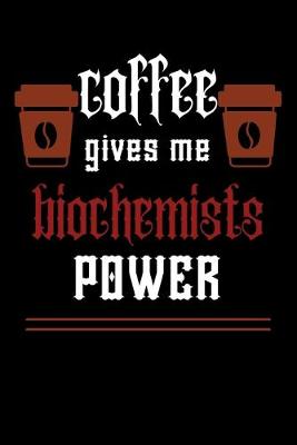 Book cover for COFFEE gives me biochemists power