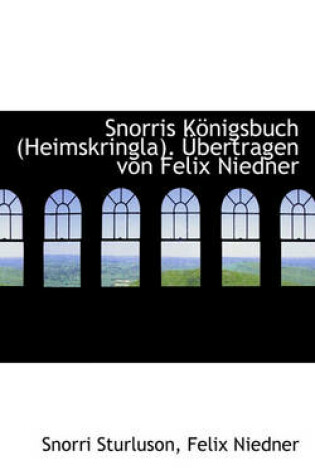 Cover of Snorris Konigsbuch (Heimskringla). Ubertragen Von Felix Niedner