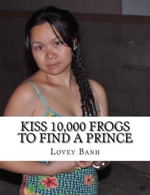 Book cover for Kiss 10,000 Frogs to Find a Prince