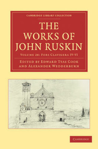 Cover of The Works of John Ruskin 2 Part Set: Volume 28, Fors Clavigera IV-VI