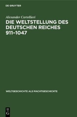 Cover of Die Weltstellung Des Deutschen Reiches, 911-1047