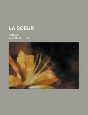 Book cover for La Soeur; Comedie