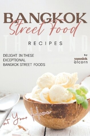 Cover of Bangkok Street Food Secret Recipes